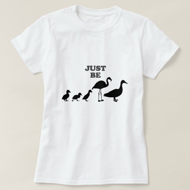 Just Be Yourself Ducks Flamingo Silhouette Shirt (Design Front)