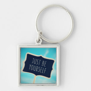 Just Be Yourself Key Ring