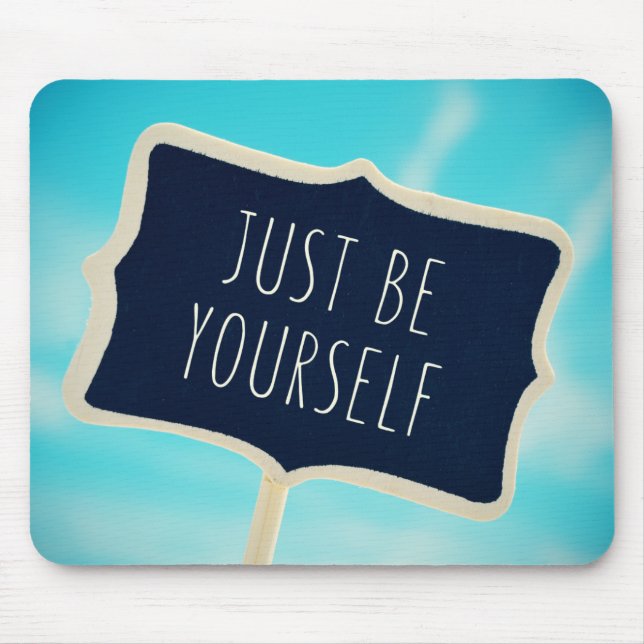 Just Be Yourself Mouse Mat (Front)