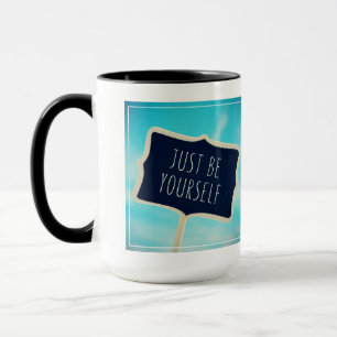 Just Be Yourself Mug