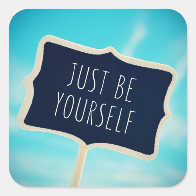 Just Be Yourself Square Sticker (Front)