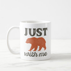 Just Bear With Me Coffee Mug