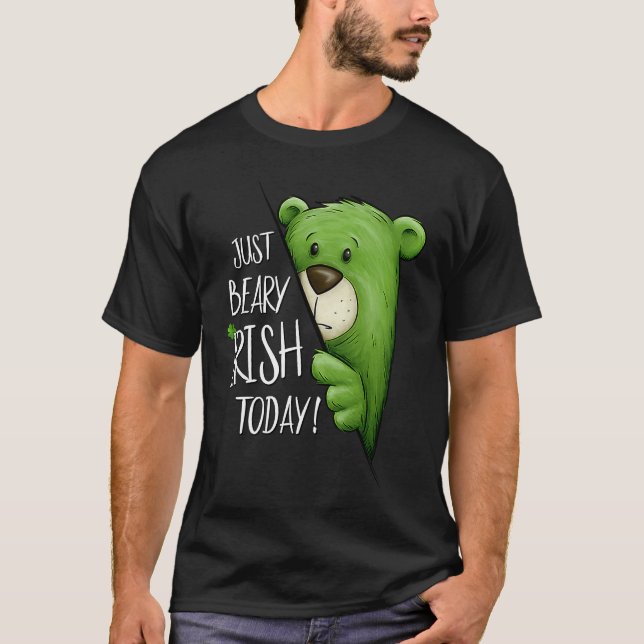 Just Beary Irish Today Green Cool Bear St Patricks T-Shirt (Front)