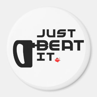 Just Beat It! Magnet