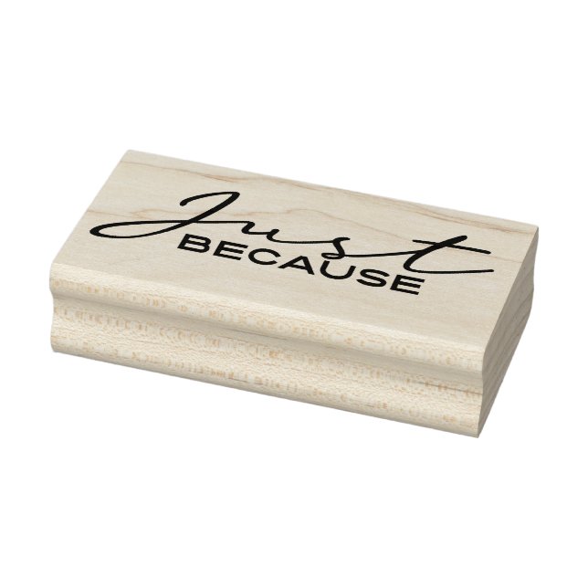 Just Because 8 Rubber Stamp (Stamp)