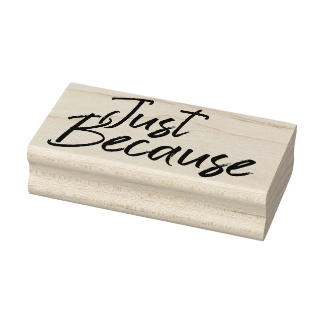 Just Because brush Rubber Stamp (Stamp)