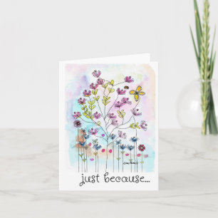 Just Because Card, Pretty Watercolor Flowers Card