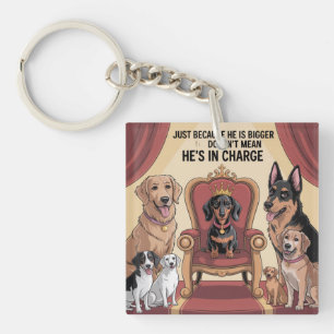 Just Because He Is Bigger Key Ring