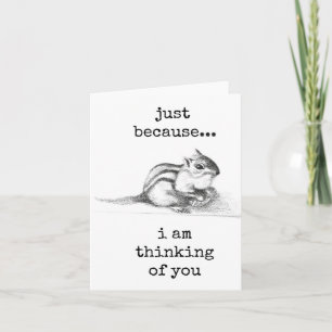 Just Because, I am Thinking of You, Card