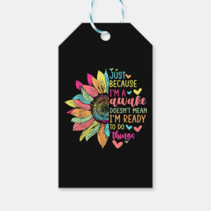 Just Because I'm Awake Funny for Tweens & Teens Re Gift Tags
