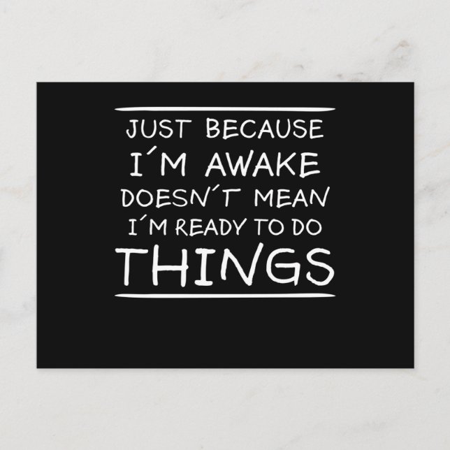 Just Because I'm Awake Funny Saying Sarcasm Joke Postcard (Front)