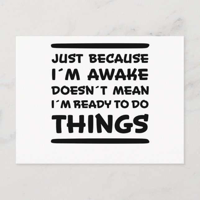 Just Because I'm Awake Funny Saying Sarcasm Joke Postcard (Front)