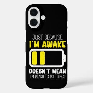 Just Because I'm Awake Funny Tired Vintage Retro iPhone 16 Case