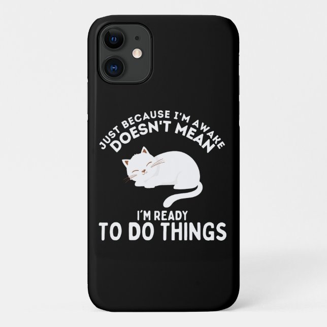 Just Because I'm Awake Laziness Lover  Case-Mate iPhone Case (Back)