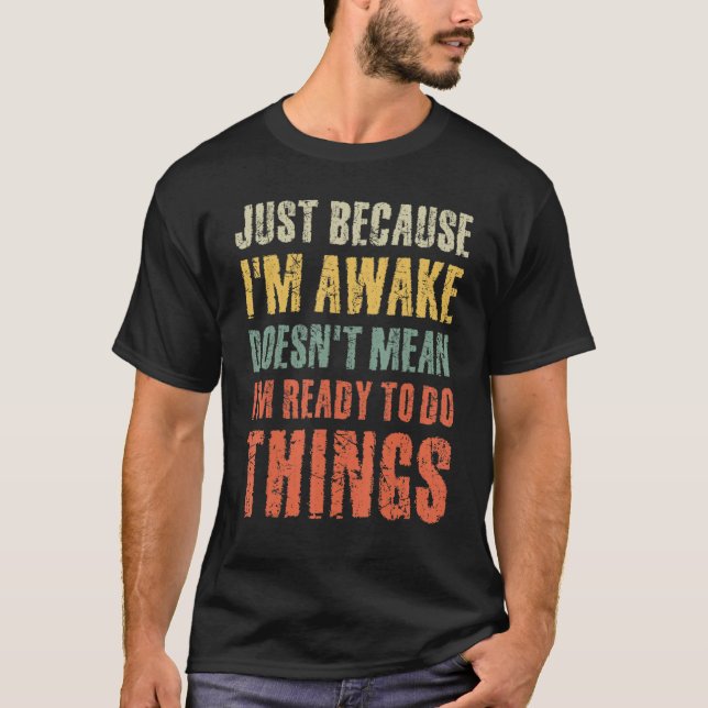 Just Because Im Awake Retro Outfit Tween Teen Boy  T-Shirt (Front)