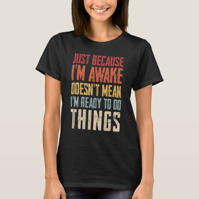 Just Because Im Awake Retro Outfit Tween Teen Boy  T-Shirt (Front)