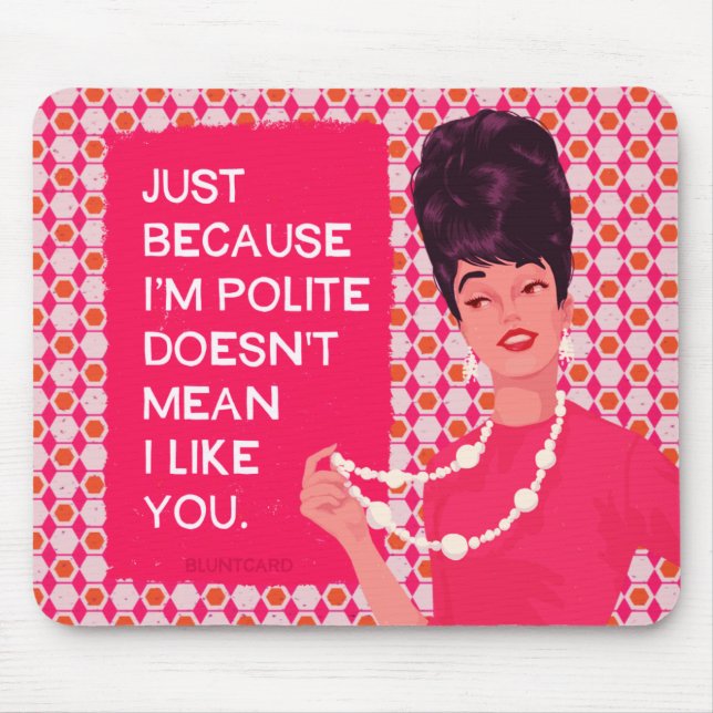 Just because I'm polite... Mouse Mat (Front)