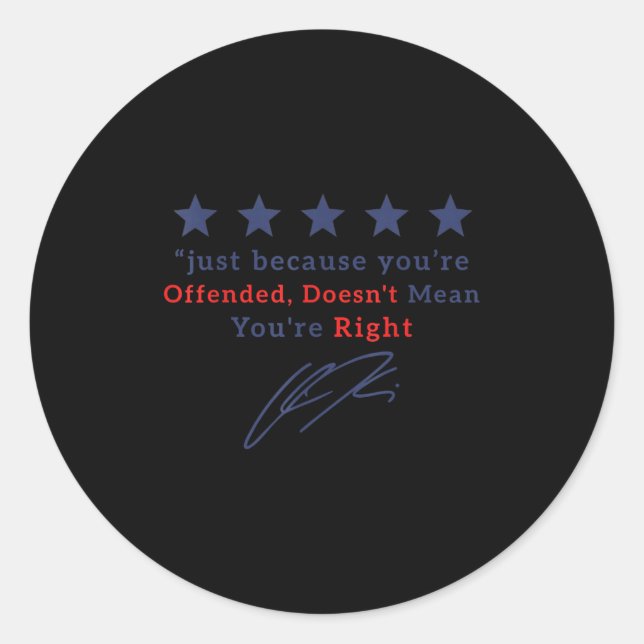 Just Because You Are Offended Doesn't Mean You're  Classic Round Sticker (Front)
