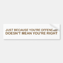 Just Because You're Offended . . . 