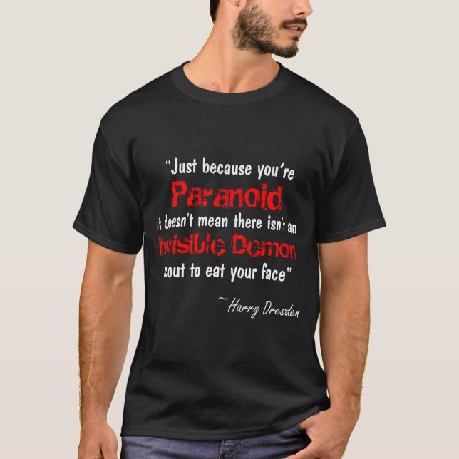 Just Because You're Paranoid, Invisible Demon T-Shirt (Front)