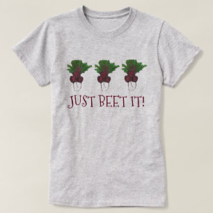 Just Beet (Beat) It Funny Red Bunch Garden Veggie T-Shirt