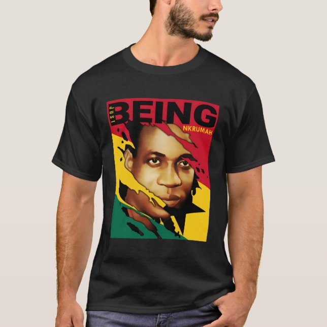 Just Being Kwame Nkrumah Flag Of Ghana T-Shirt (Front)