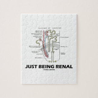Just Being Renal (Kidney Nephron Renal Humour) Jigsaw Puzzle