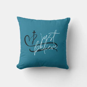 "Just Believe" Throw Pillow