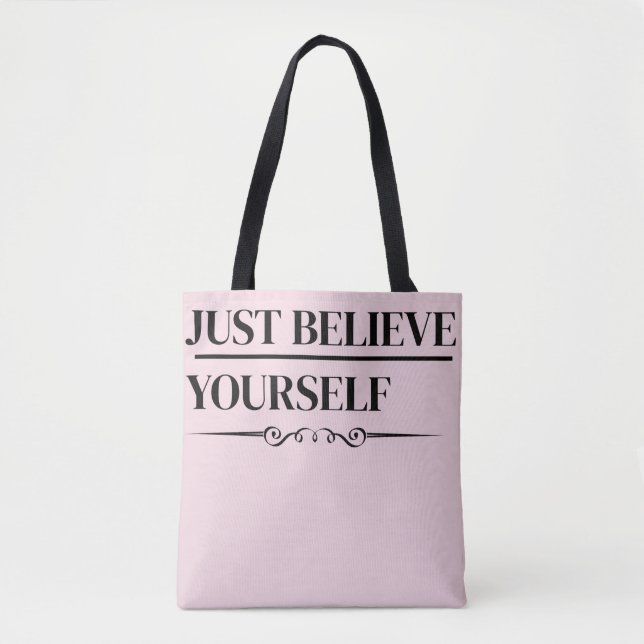 Just Believe Yourself |Motivational Quote Tote Bag (Front)