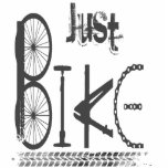 Just Bike Motivational Words  Inspirational Standing Photo Sculpture<br><div class="desc">Bike,  Bicycle,  Cycle,  Sport,  Biking,  Motivational words to inspire those who love dirt,  mountain,  bmx,  racing or any form of bike competitions</div>