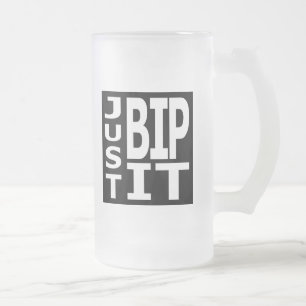 Just BIP It Frosted Glass Beer Mug