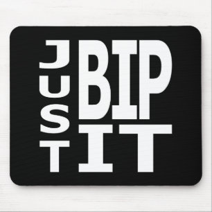 Just BIP It Mouse Mat