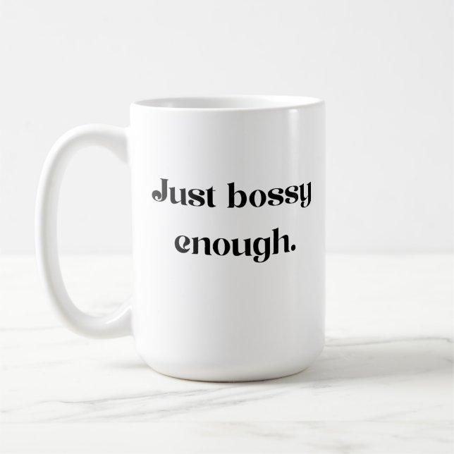Just Bossy Enough Mug (Left)