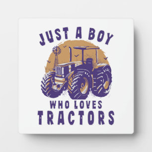 Just Boy Who Loves Tractors Farm Trucks Plaque