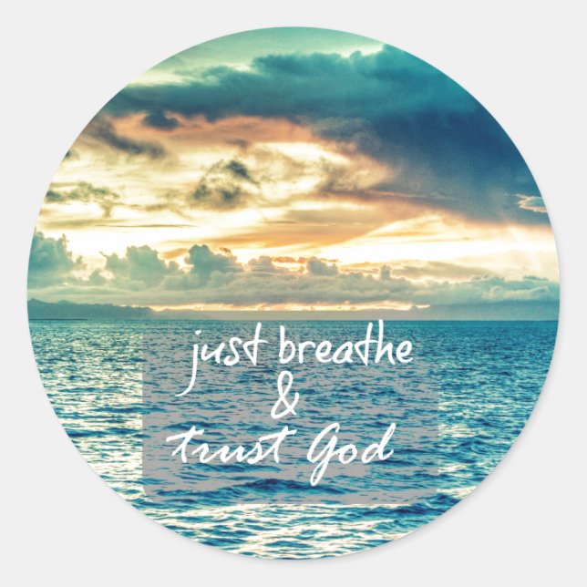 Just Breathe and Trust God Faith Quote Classic Round Sticker (Front)