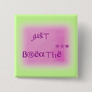 Just Breathe Button
