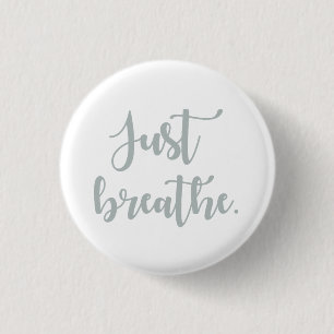 Just Breathe Calligraphy 3 Cm Round Badge
