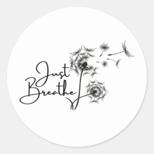 Just Breathe  Classic Round Sticker