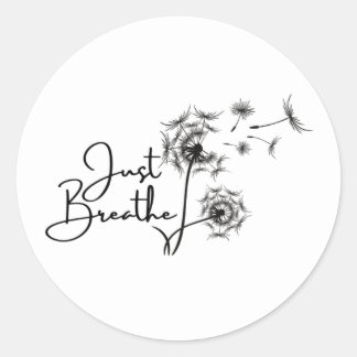 Just Breathe  Classic Round Sticker