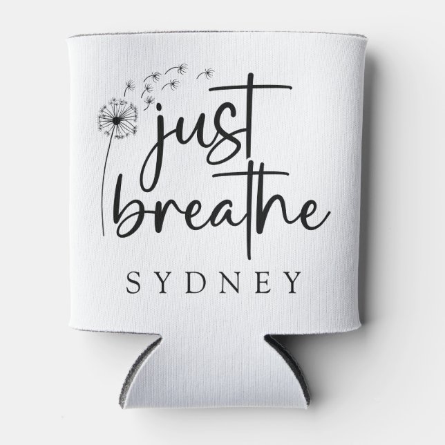Just Breathe Dandelion Custom Name Can Cooler (Front)