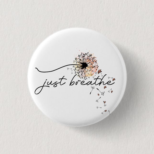 Just Breathe Dandelion Self Care Motivational  3 Cm Round Badge (Front)