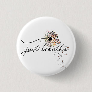Just Breathe Dandelion Self Care Motivational  3 Cm Round Badge