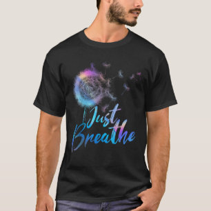 Just Breathe Dandelion Wildflower Botanical Nature T-Shirt