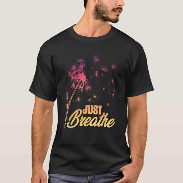Just Breathe Dandelion Wildflower Botanical Nature T-Shirt (Front)