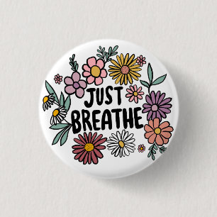 JUST BREATHE Floral Cute Daisy Hand-Drawn 3 Cm Round Badge