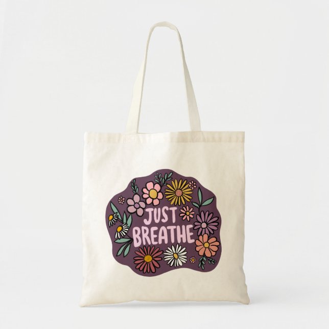 JUST BREATHE Floral Cute Daisy Hand-Drawn Tote Bag (Front)