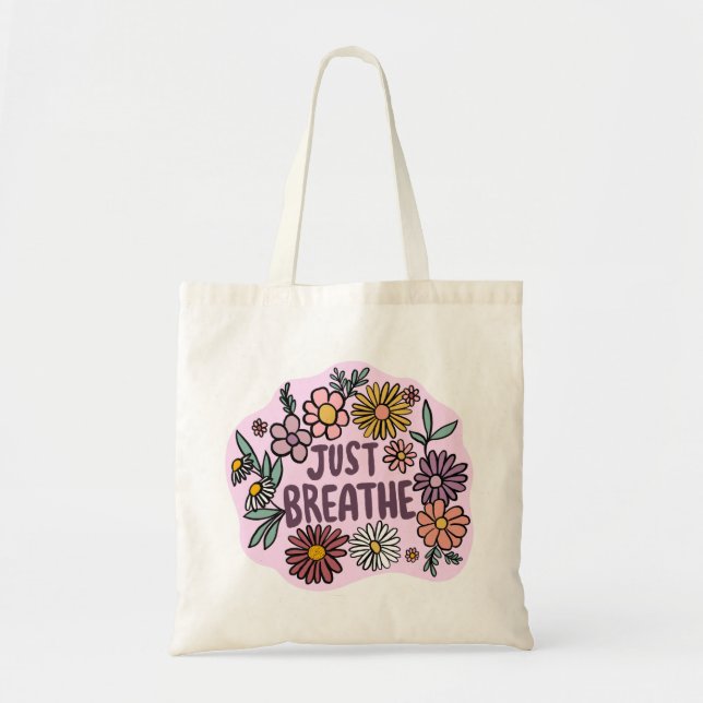 JUST BREATHE Floral Cute Daisy Hand-Drawn Tote Bag (Front)