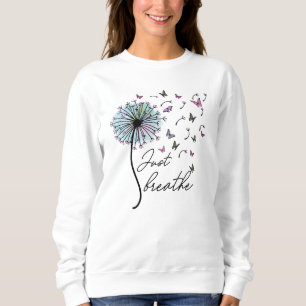 Just Breathe Floral Dandelion Butterflies Quotes Sweatshirt