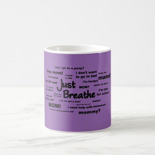 Just Breathe - for Moms Coffee Mug
