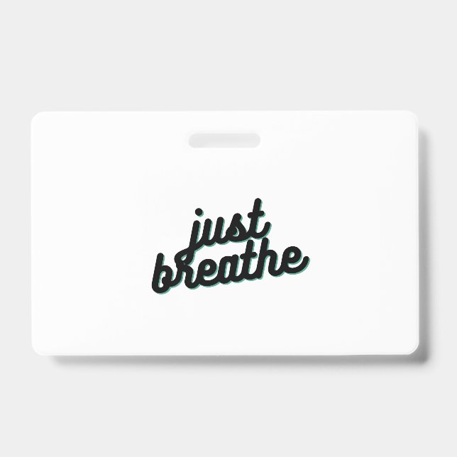 Just breathe ID badge (Front)